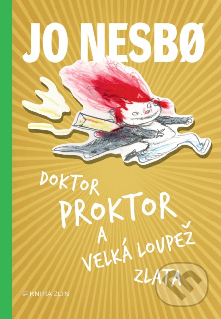 Doktor Proktor a velká loupež zlata - Jo Nesbo, Per Dybvig (ilustrátor), Kniha Zlín, 2021