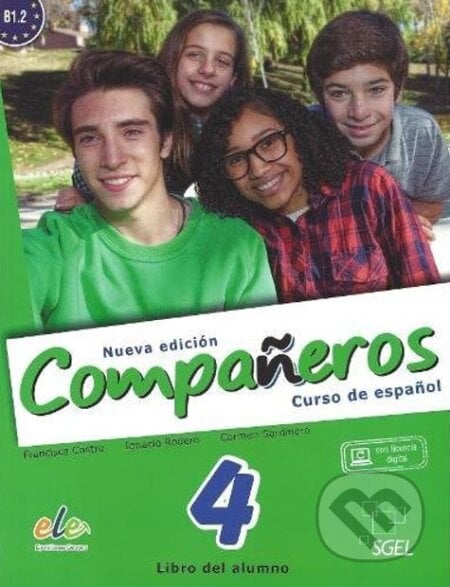 Compañeros Nueva Edición 4: Libro del alumno - Francisca Castro, Ignacio Rodero, Carmen Sardinero, SGEL, 2016