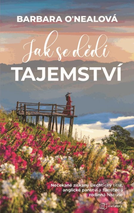 Jak se dědí tajemství - Barbara O´Neal, Metafora, 2021