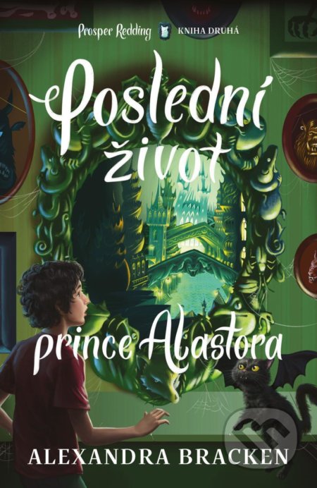 Poslední život prince Alastora - Alexandra Bracken, King Cool, 2021
