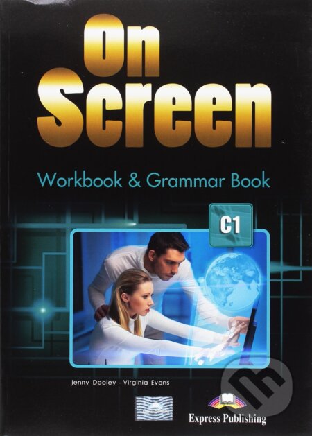 On Screen C1: Worbook and Grammar + eBook - Virginia Evans, Jenny Dooley, Express Publishing, 2013