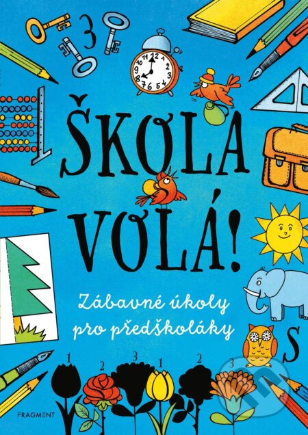 Škola volá! - Ivana Maráková (ilustrátor), Romana Šíchová (ilustrátor), Antonín Šplíchal (ilustrátor), Nakladatelství Fragment, 2021