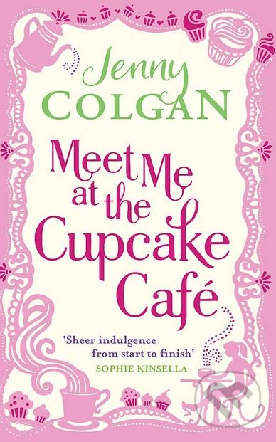 Meet Me At The Cupcake Café - Jenny Colgan, Sphere, 2011
