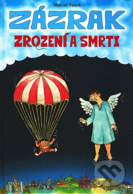 Zázrak zrození a smrti - Marcel Vanek, Milahelp, 2011