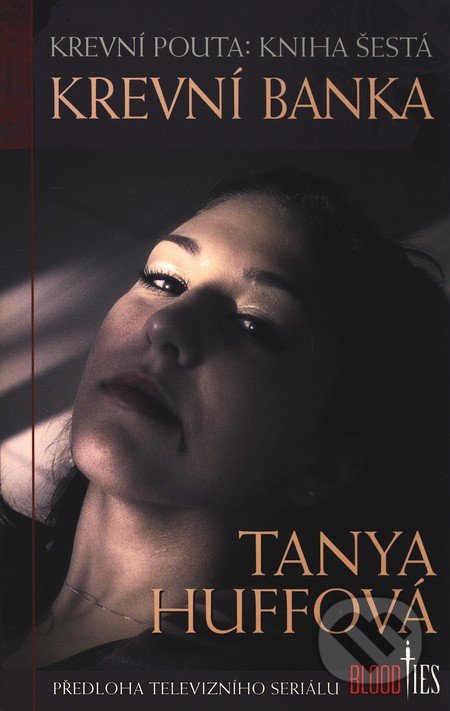 Krevní pouta - Kniha šestá - Tanya Huffová, Brokilon, 2011