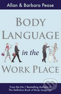Body Language in the Workplace - Allan Pease, Barbara Pease, Orion, 2011