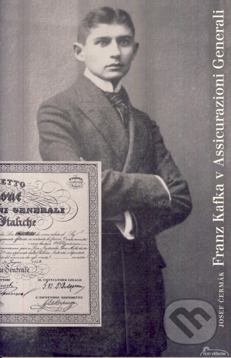 Franz Kafka v Assicurazioni Generali - Josef Čermák, Nakladatelství Franze Kafky, 2011
