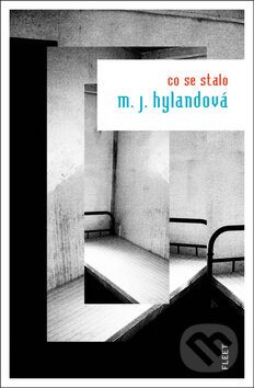 Co se stalo - M.J. Hylandová, Kniha Zlín, 2011