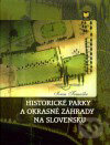 Historické parky a okrasné záhrady na Slovensku - Ivan Tomaško, VEDA, 2004