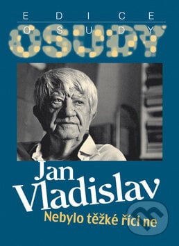 Nebylo těžké říci ne - Jan Vladislav, Radioservis, 2011