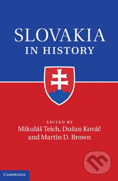 Slovakia in History, Cambridge University Press, 2011