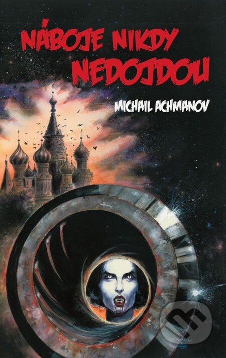 Náboje nikdy nedojdou - Michail Achmanov - kniha z kategorie Sci-fi