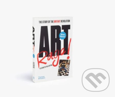 Artrage! (The Story of the BritArt Revolution) - Elizabeth Fullerton - kniha z kategorie Umění, design a architektura