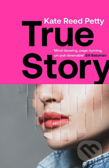 True Story - Kate Reed Petty, Riverrun, 2021