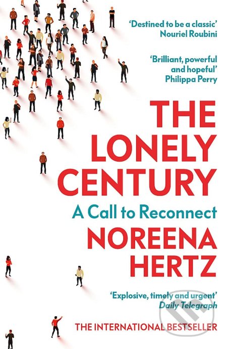 The Lonely Century (A Call to Reconnect) - Noreena Hertz - kniha z kategorie Humanitní a společenské vědy