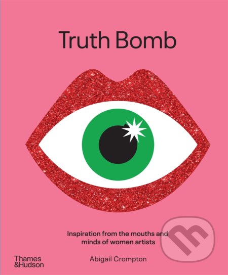 Truth Bomb - Abigail Crompton, Thames & Hudson, 2021