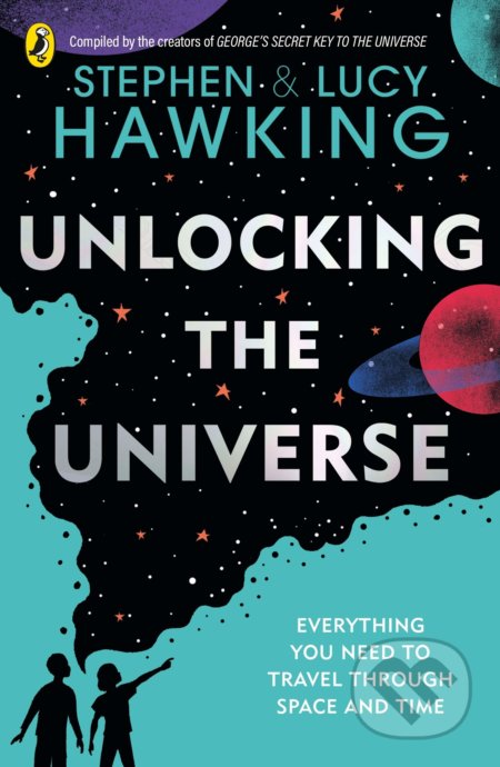 Unlocking the Universe - Stephen Hawking, Lucy Hawking, Puffin Books, 2021