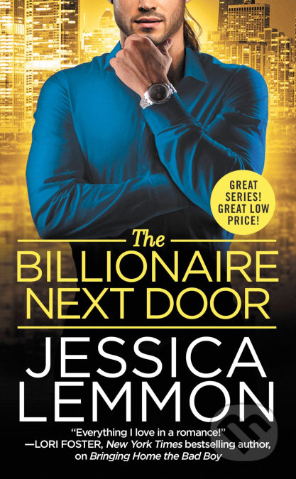 The Billionaire Next Door - Jessica Lemmon, Hachette Book Group US, 2016