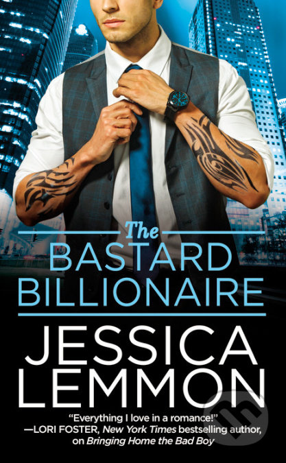 The Bastard Billionaire - Jessica Lemmon, Hachette Book Group US, 2017
