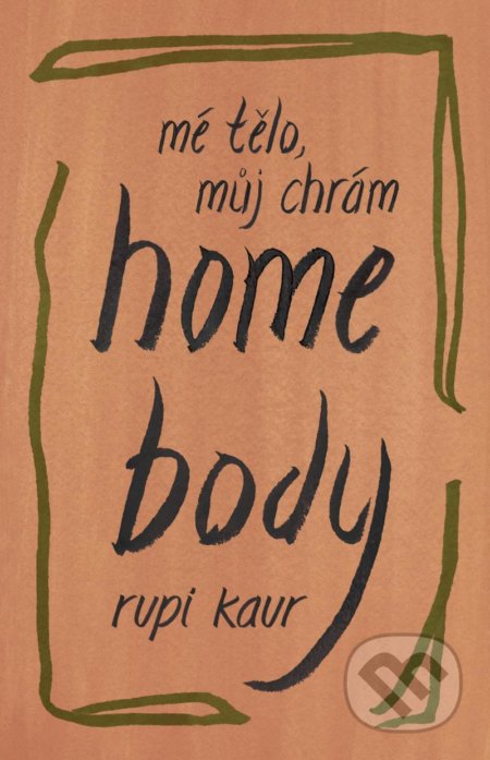 Home Body: Mé tělo, můj chrám - Rupi Kaur, Edice knihy Omega, 2021
