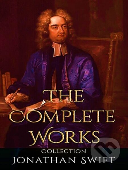 E-kniha: Complete Works of Jonathan Swift (Jonathan Swift). Random House Publishing Group, 2020