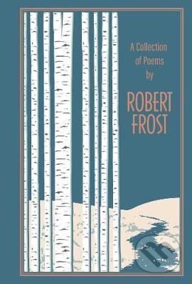 A Collection of Poems by Robert Frost - Robert Frost, , 2019