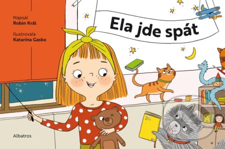 Ela jde spát (pro holčičky) - Robin Král, Katarína Gasko (ilustrátor) - kniha z kategorie Básničky