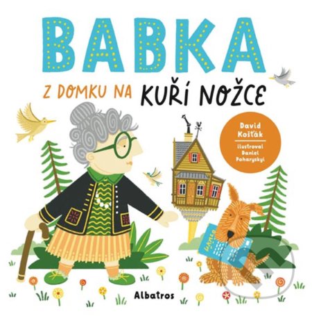 Babka z domku na kuří nožce - Daniel Poharyskyi (ilustrátor), David Košťák - kniha z kategorie Beletrie pro děti