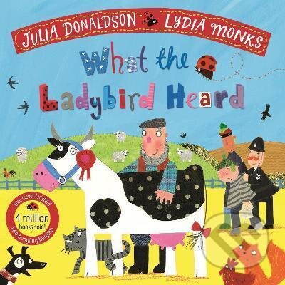 What the Ladybird Heard - Julia Donaldson, Pan Macmillan, 2021