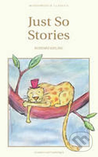 Just So Stories - Rudyard Kipling, Wordsworth Editions, 1998