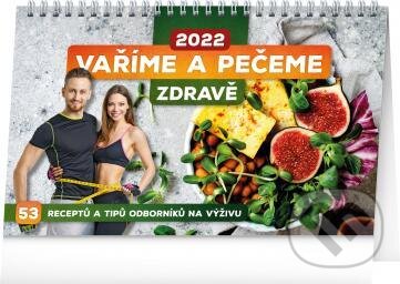 Kalendář 2022 stolní: Vaříme a pečeme zdravě, Presco Group, 2021