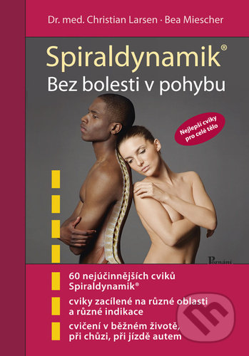 Spiraldynamik Bez bolesti v pohybu - Bea Miescher, Christian Larsen, Poznání, 2021