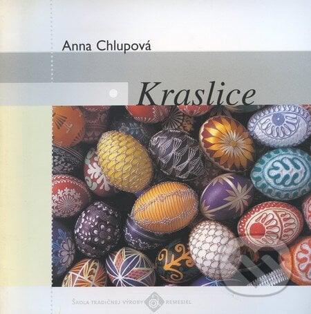 Kraslice - Anna Chlupová, Ústredie ľudovej umeleckej výroby, 2003