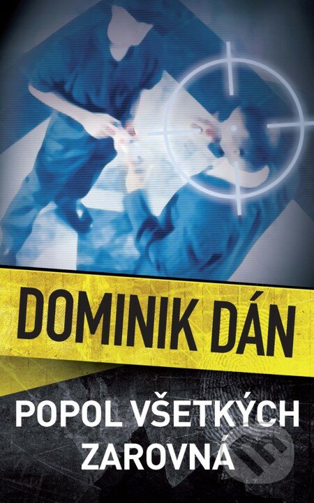 Popol všetkých zarovná - Dominik Dán, Slovart, 2005