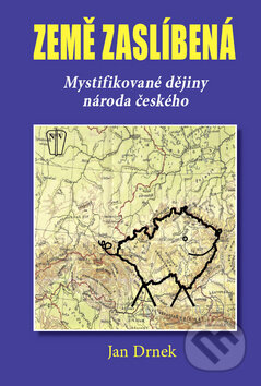 Země zaslíbená (Mystifikované dějiny národa českého) - kniha z kategorie Historie