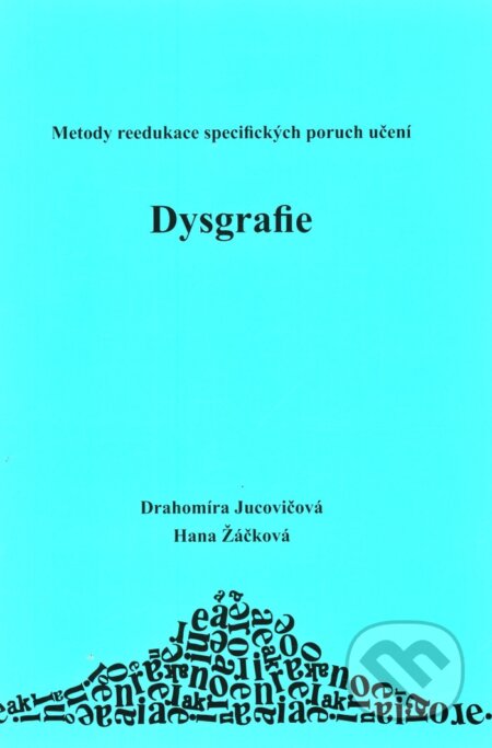 Dysgrafie - Drahomíra Jucovičová, Hana Žáčková, D&H, 2009