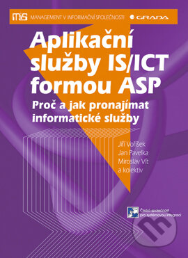 Aplikační služby IS/ICT formou ASP - Jiří Voříšek, Jan Pavelka, Miroslav Vít a kolektiv, Grada, 2003