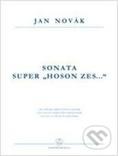 Sonata super &quot;Hoson zes ...&quot; - Jan Novák, Bärenreiter Praha, 2011