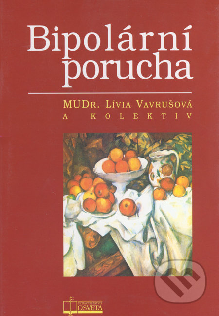 Bipolární porucha - Lívia Vavrušová a kolektív, Osveta, 2004