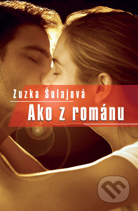 E-kniha: Ako z románu (Zuzka Šulajová). Slovenský spisovateľ, 2010