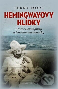 Hemingwayovy hlídky - Tery Mort, Mladá fronta, 2011