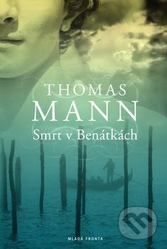 Smrt v Benátkách - Thomas Mann, Mladá fronta, 2011