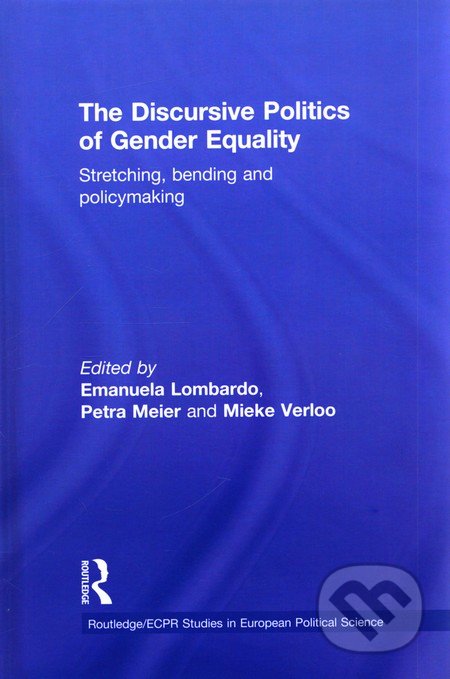 The Discursive Politics of Gender Equality, Routledge, 2009