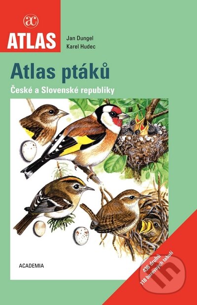 Atlas ptáků České a Slovenské republiky - Jan Dungel, Karel Hudec, Academia, 2011