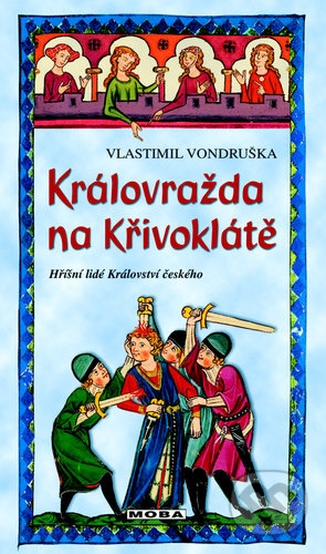 Královražda na Křivoklátě - Vlastimil Vondruška, Moba, 2021
