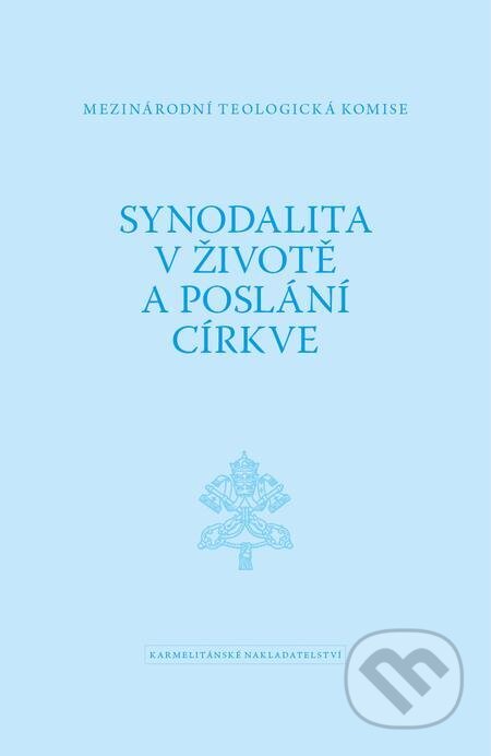 Synodalita  v životě a poslání církve - Mezinárodní teologická komise, Karmelitánské nakladatelství