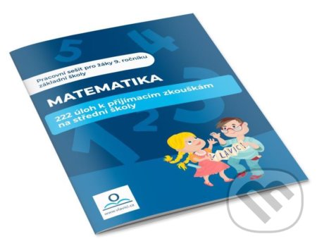 Matematika - 222 úloh k přijímacím zkouškám na střední školy - Veronika Štroblová, Martin Staněk, V lavici, 2021