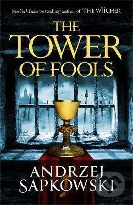 The Tower of Fools - Andrzej Sapkowski, Orion, 2021