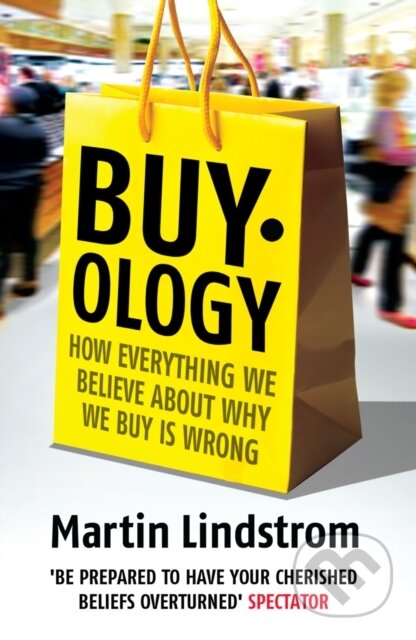 Buyology - Martin Lindstrom, Random House, 2012