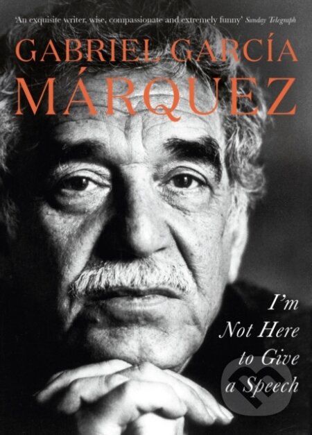 E-kniha: I'm Not Here to Give a Speech (Gabriel García Márquez)
